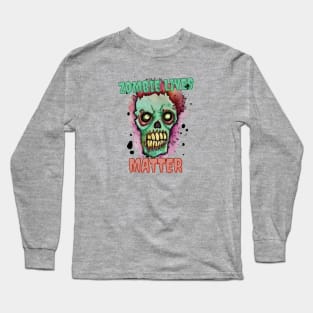 Zombie Lives Matter Long Sleeve T-Shirt